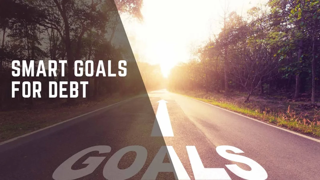 Bank Local. Smart Goals for Debt. A road with the word goals written on it and an arrow pointing forward.